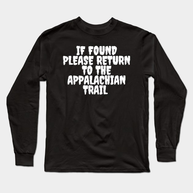 If found please return to the Appalachian trail - funny horror Long Sleeve T-Shirt by LukjanovArt